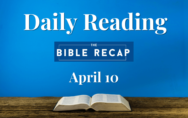 Daily Reading with The Bible Recap - April 10