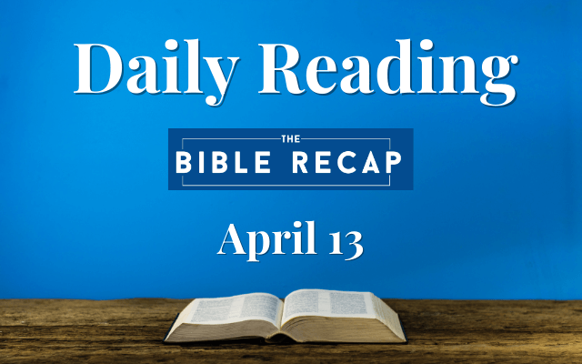 Daily Reading with The Bible Recap - April 13