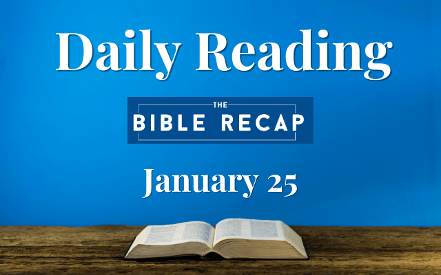 Daily Reading with The Bible Recap - January 25