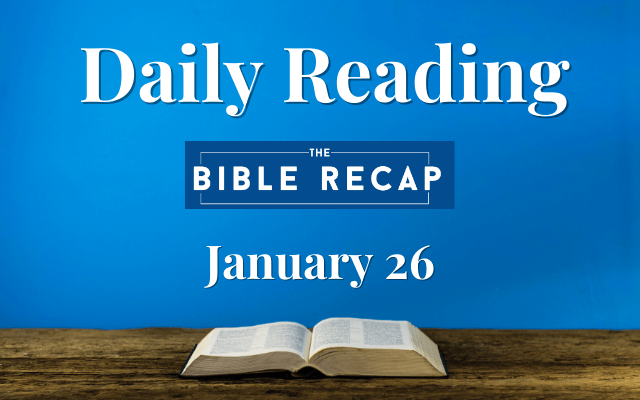 Daily Reading with The Bible Recap - January 26