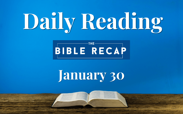 Daily Reading with The Bible Recap - January 30