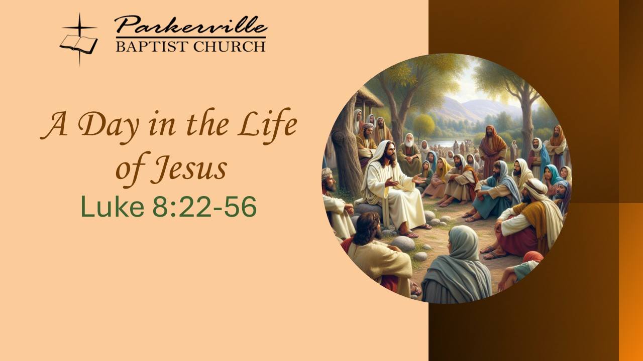 A Day in the Life of Jesus | Parkerville Baptist Church