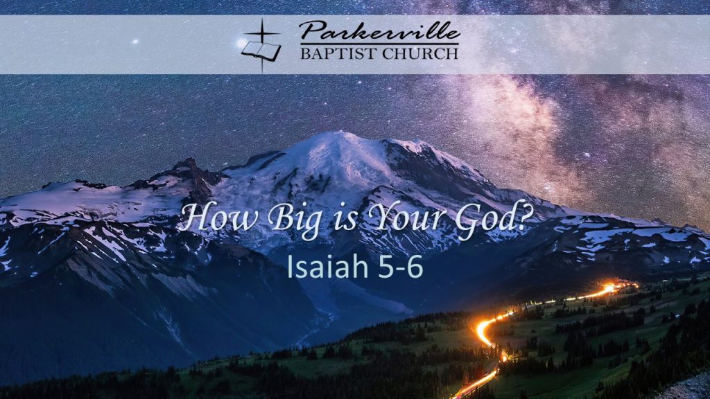 Photo of maintain against the night sky with time-lapsed headlights along a road in the foreground. Text reads: How Big Is Your God? Isaiah 5-6
